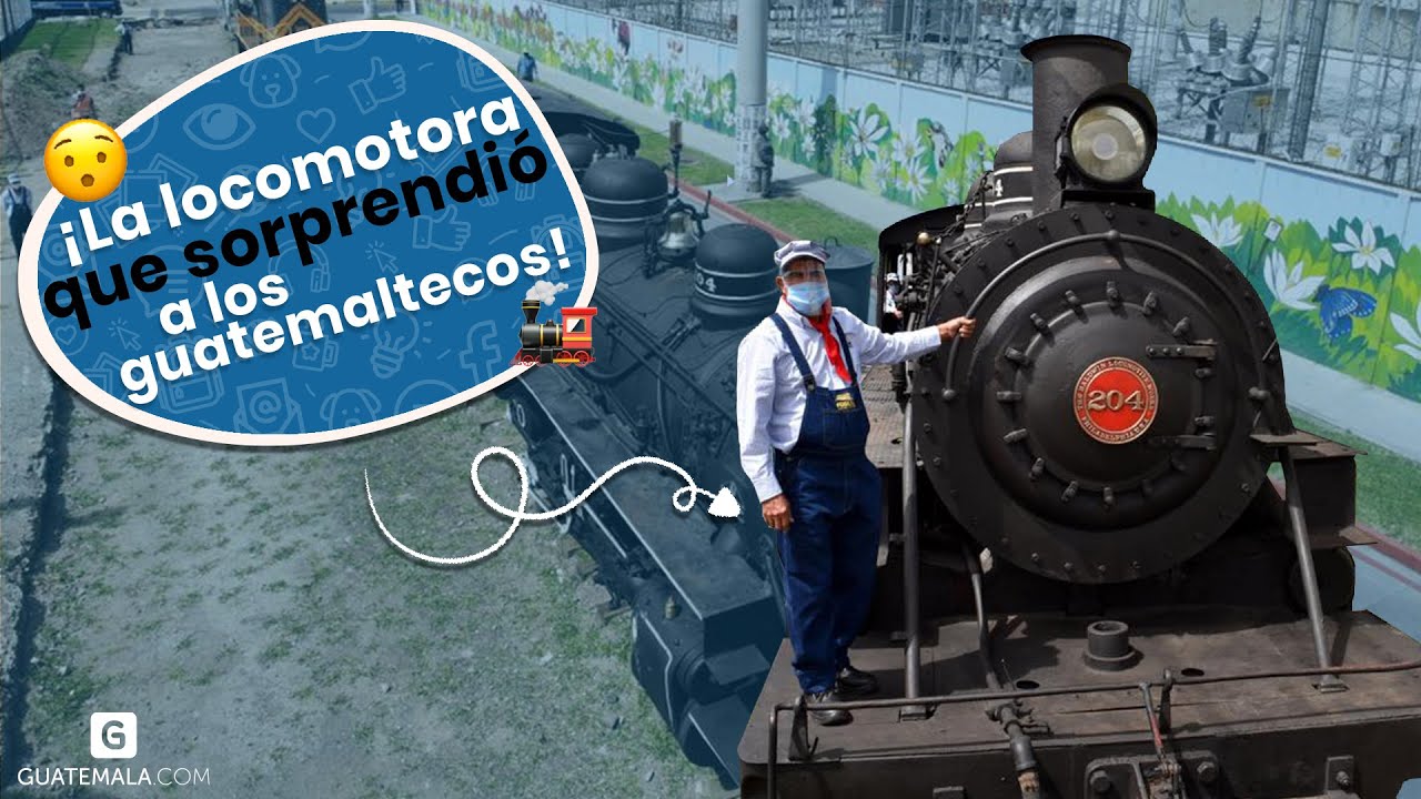 ¡La locomotora que sorprendió a los guatemaltecos!