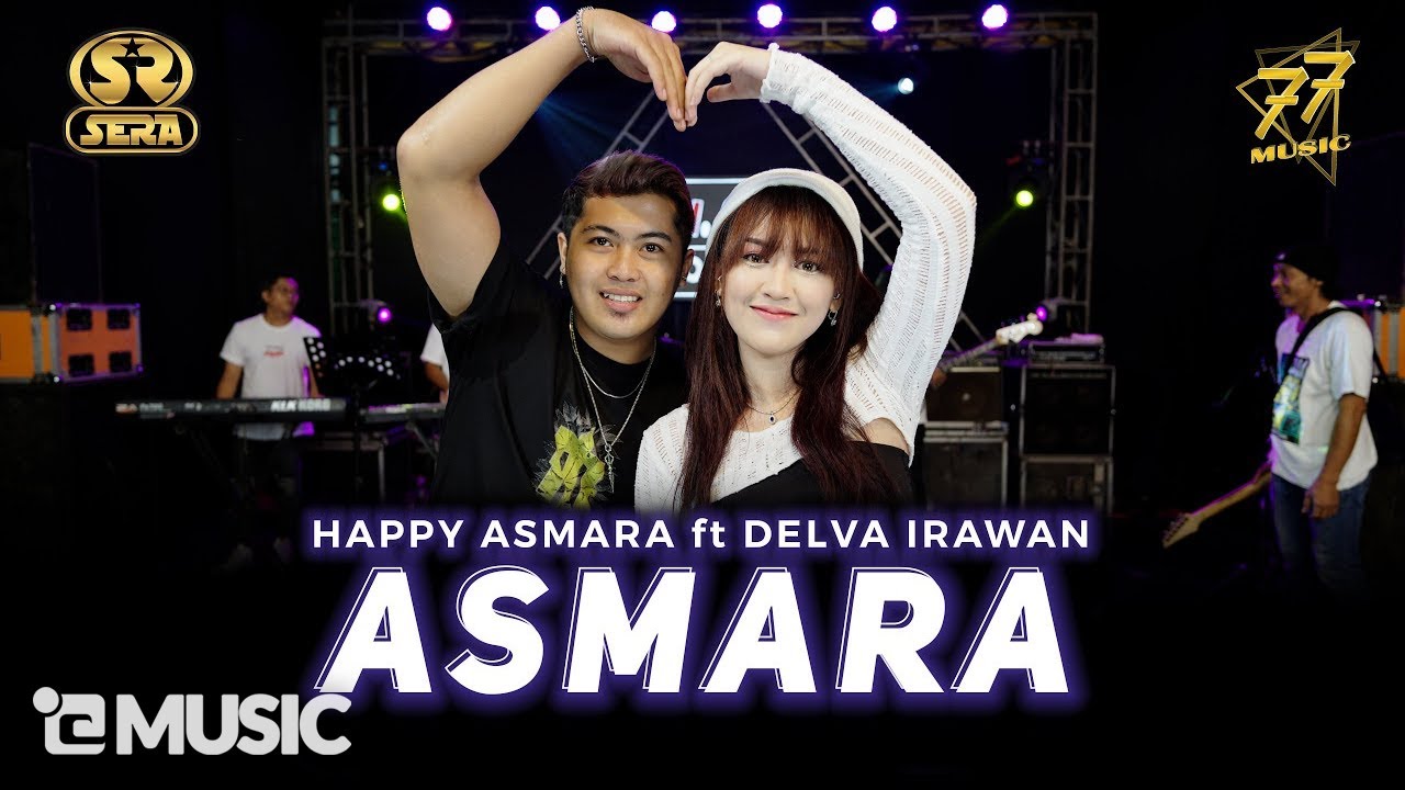 HAPPY ASMARA Feat. DELVA IRAWAN - ASMARA | Feat. OM SERA ( Official Music Video )