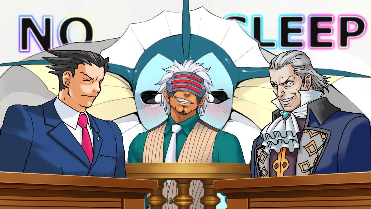 NO SLEEP but it's a Phoenix Wright trial