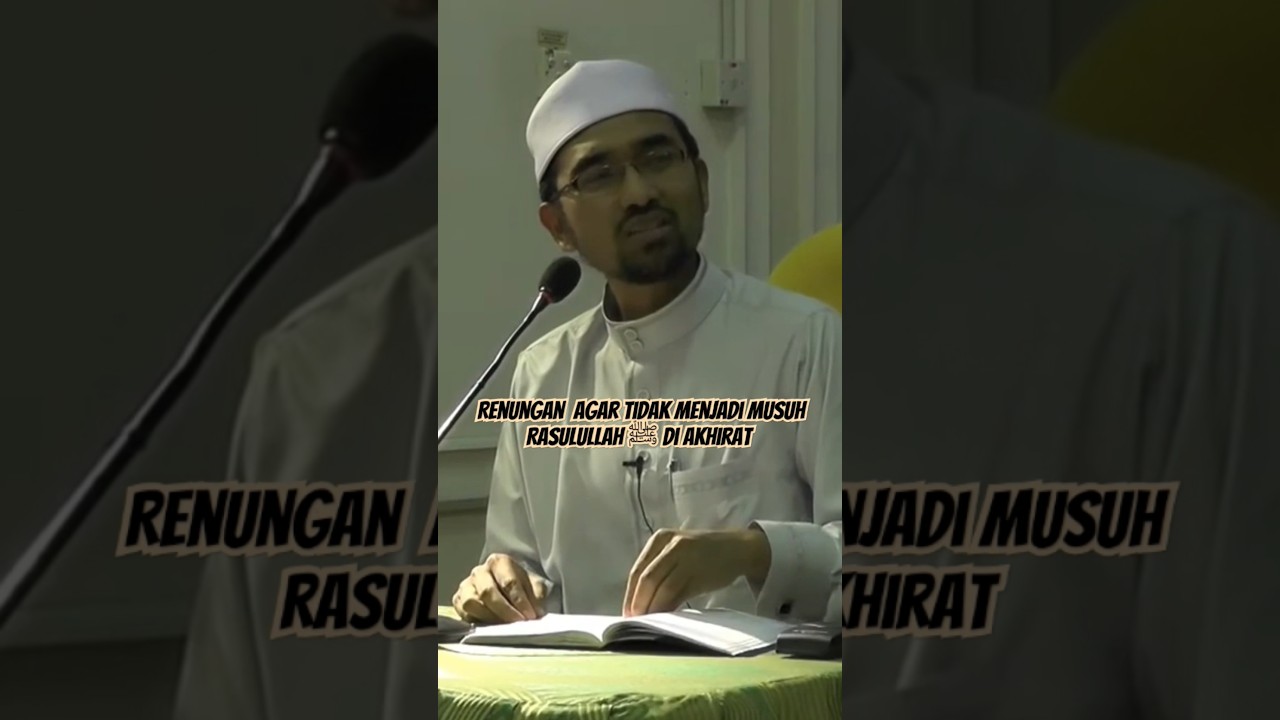 Renungan agar tidak menjadi musuh Rasulullah ﷺ di Akhirat. #dokumentarikuliah #hadis #rasulullah #ﷺ