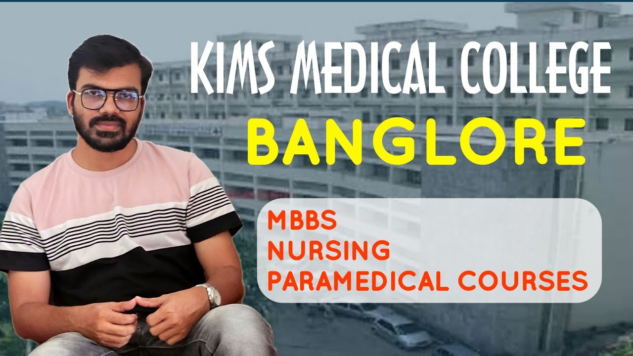 KIMS MEDICAL COLLEGE BANGLORE|Kempegowda Institute of medical science|Best medical college|Nursing