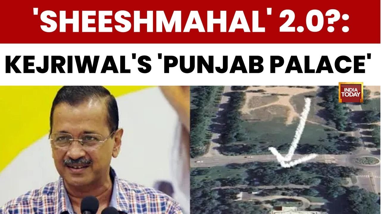 Shish Mahal 2.0? Kejriwal's '7-Star' Punjab Palace Allegation Sparks Political War | India Today