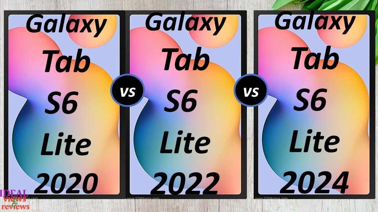 Samsung Galaxy Tab S6 lite 2020 vs Samsung Galaxy Tab S6 lite 2022 vs Samsung Tab S6 lite 2024