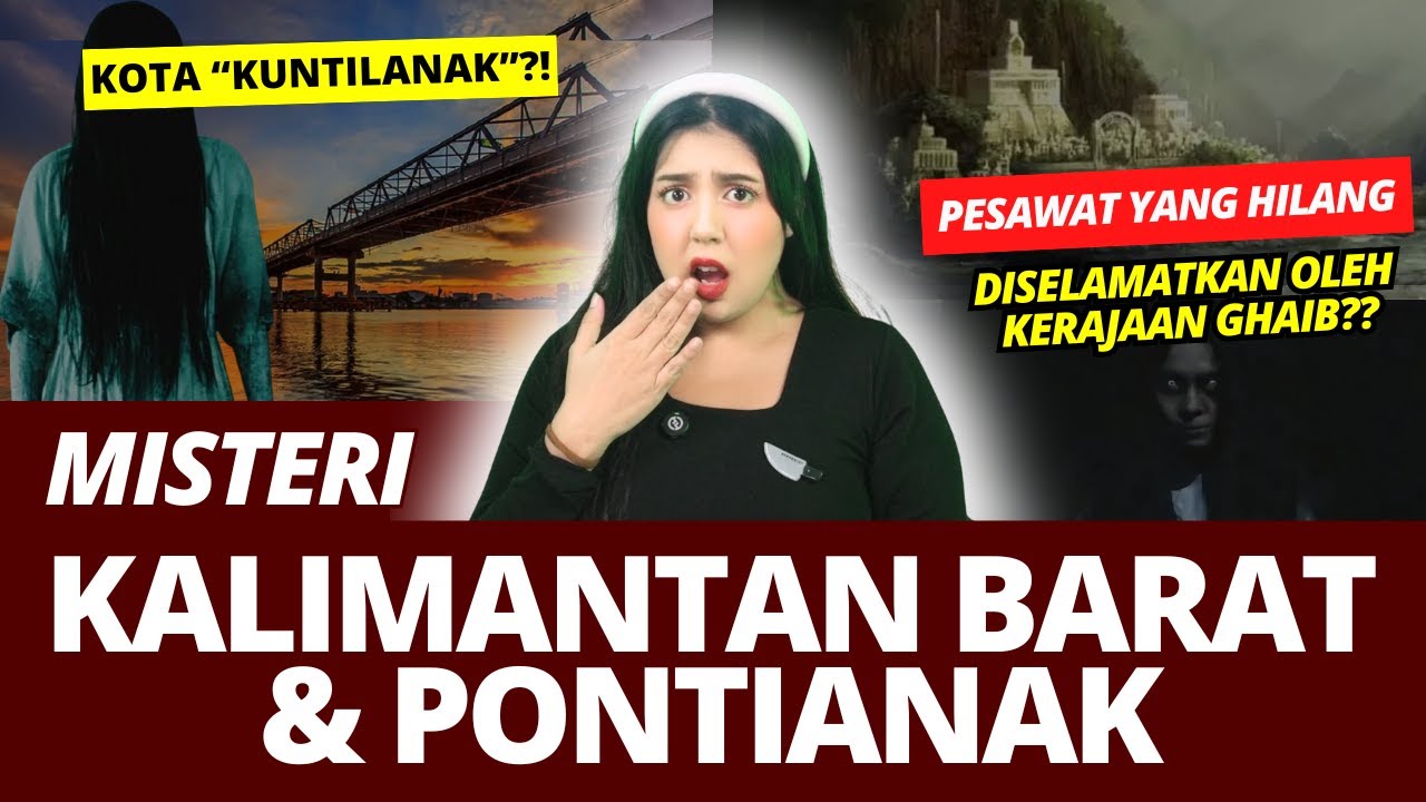 MISTERI KALIMANTAN BARAT & KOTA PONTIANAK. | #NERROR MISTERI INDONESIA