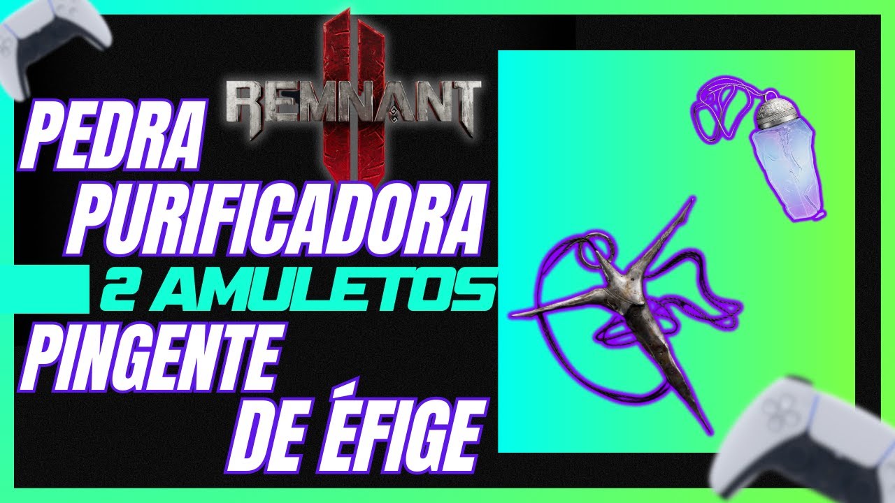 Remnant 2 - Pedra Purificadora e Pingente de Éfige