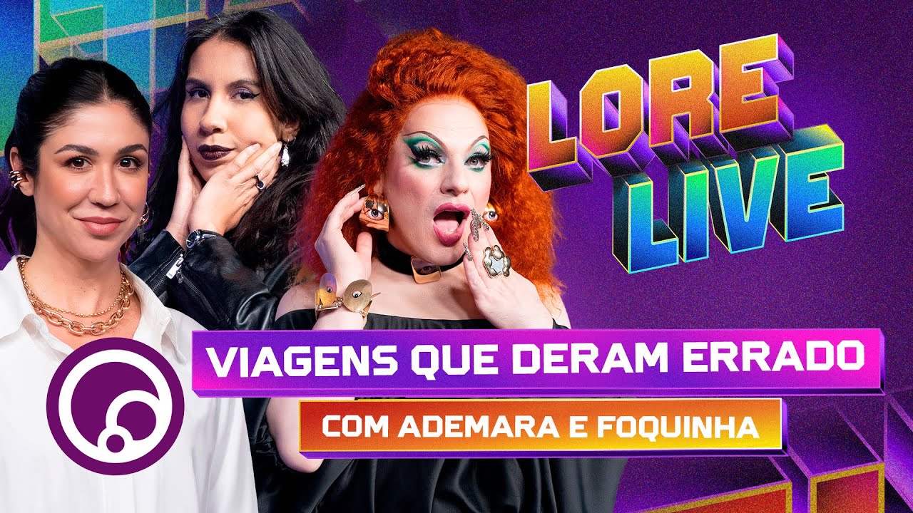 LORELIVE: PERRENGUES TURÍSTICOS e HISTÓRIAS DE VIAGENS FURADAS com Ademara e Foquinha | DiaTV