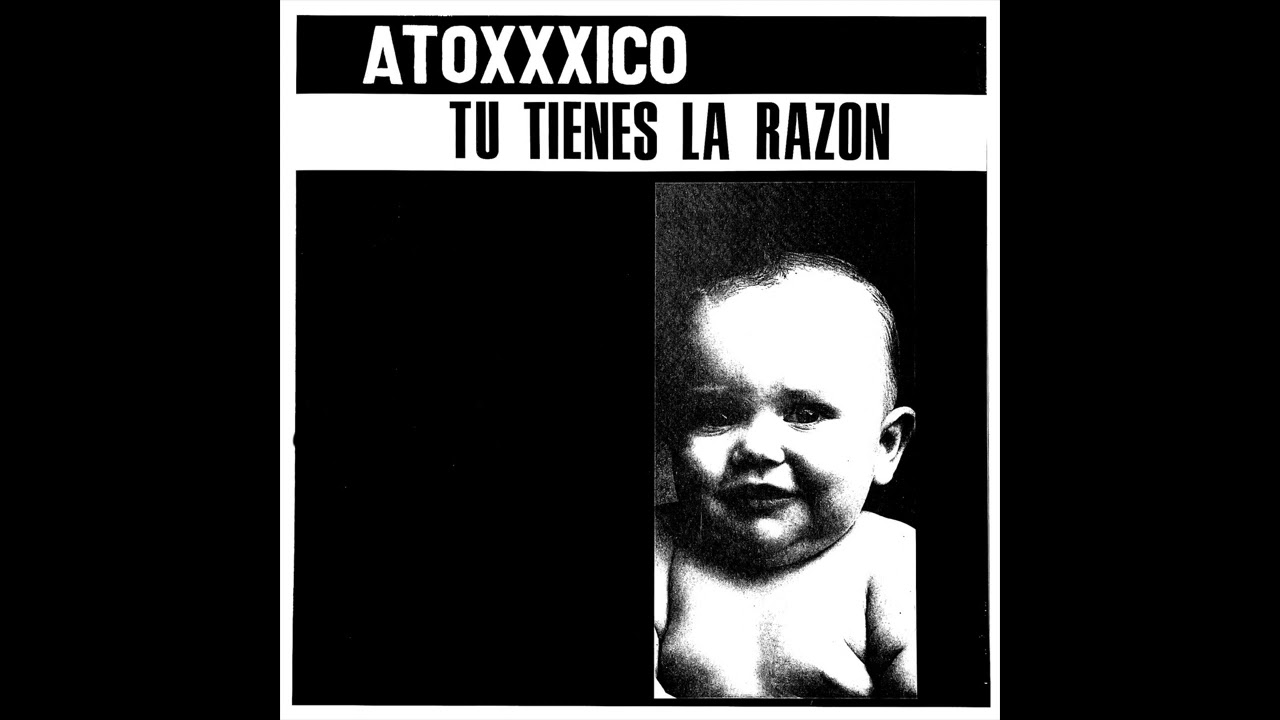 ATOXXXICO Lp. Tu tienes la raz​ó​n 1990.