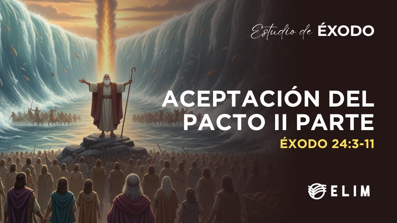 Aceptación del pacto II Parte | Éxodo 24:3-11 | Estudio Bíblico