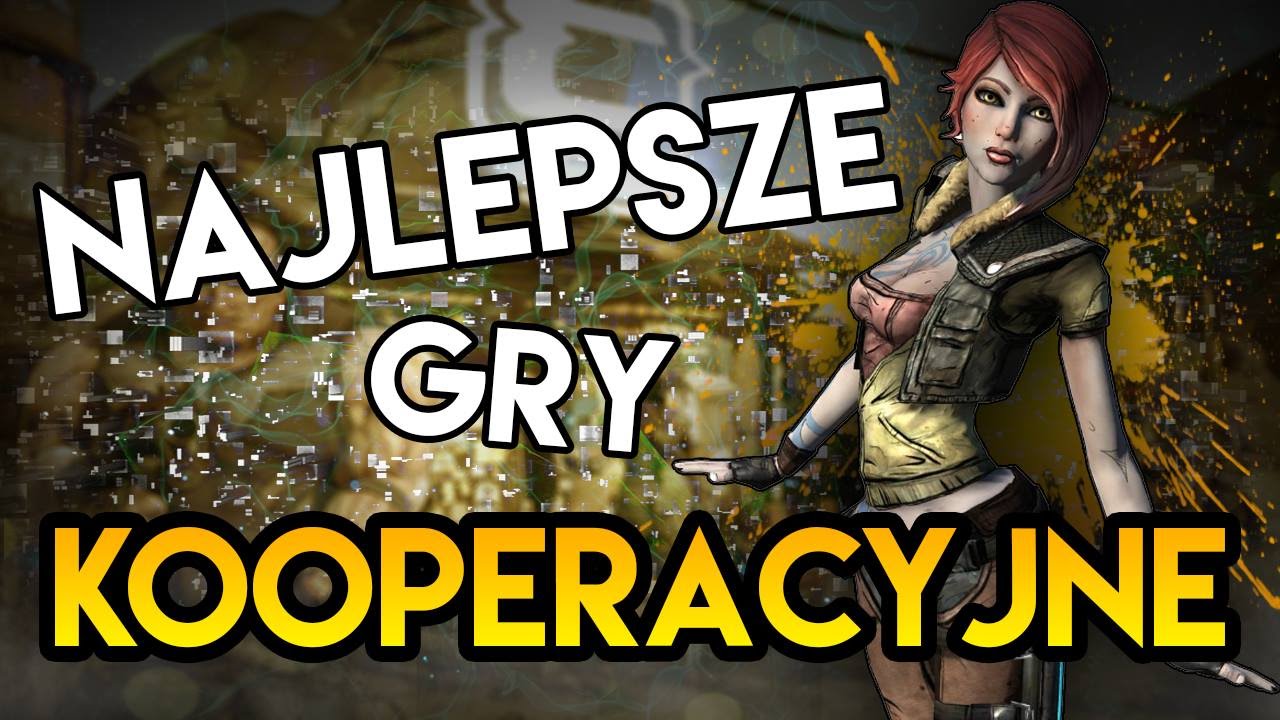 Najlepsze gry KOOPERACYJNE