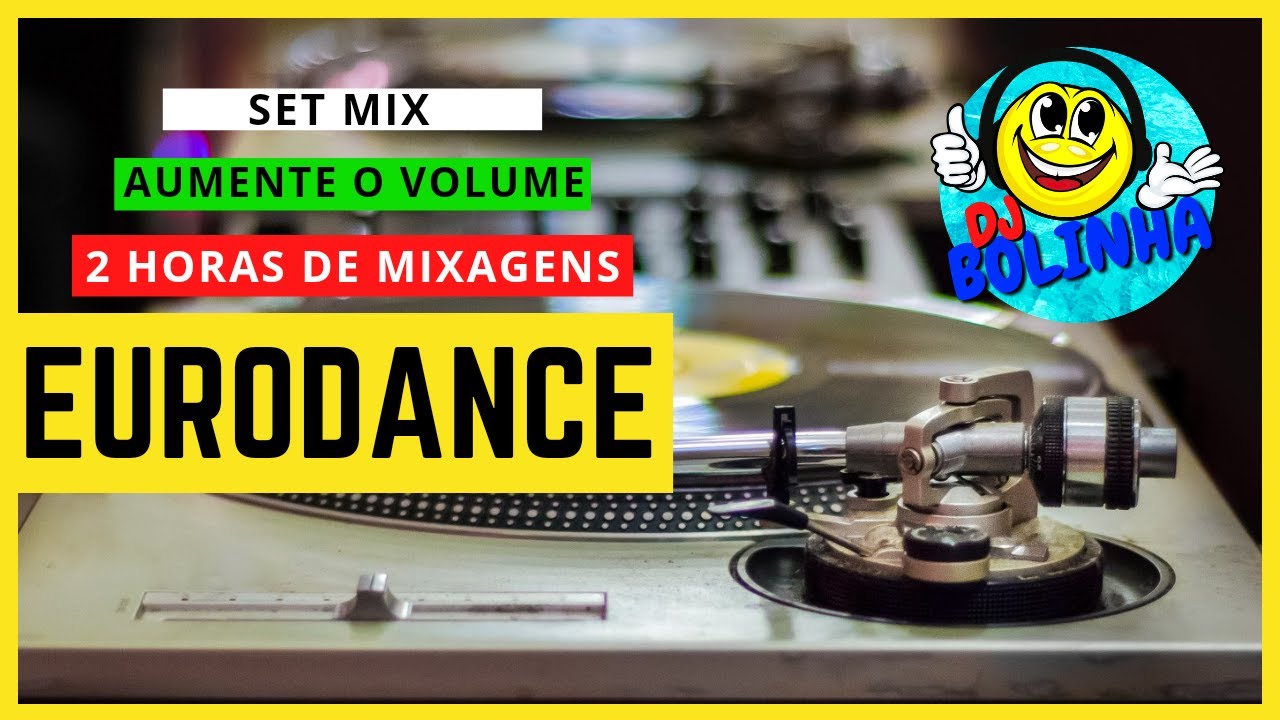SET MIX EURODANCE ANOS 90 MIXAGENS DJ BOLINHA