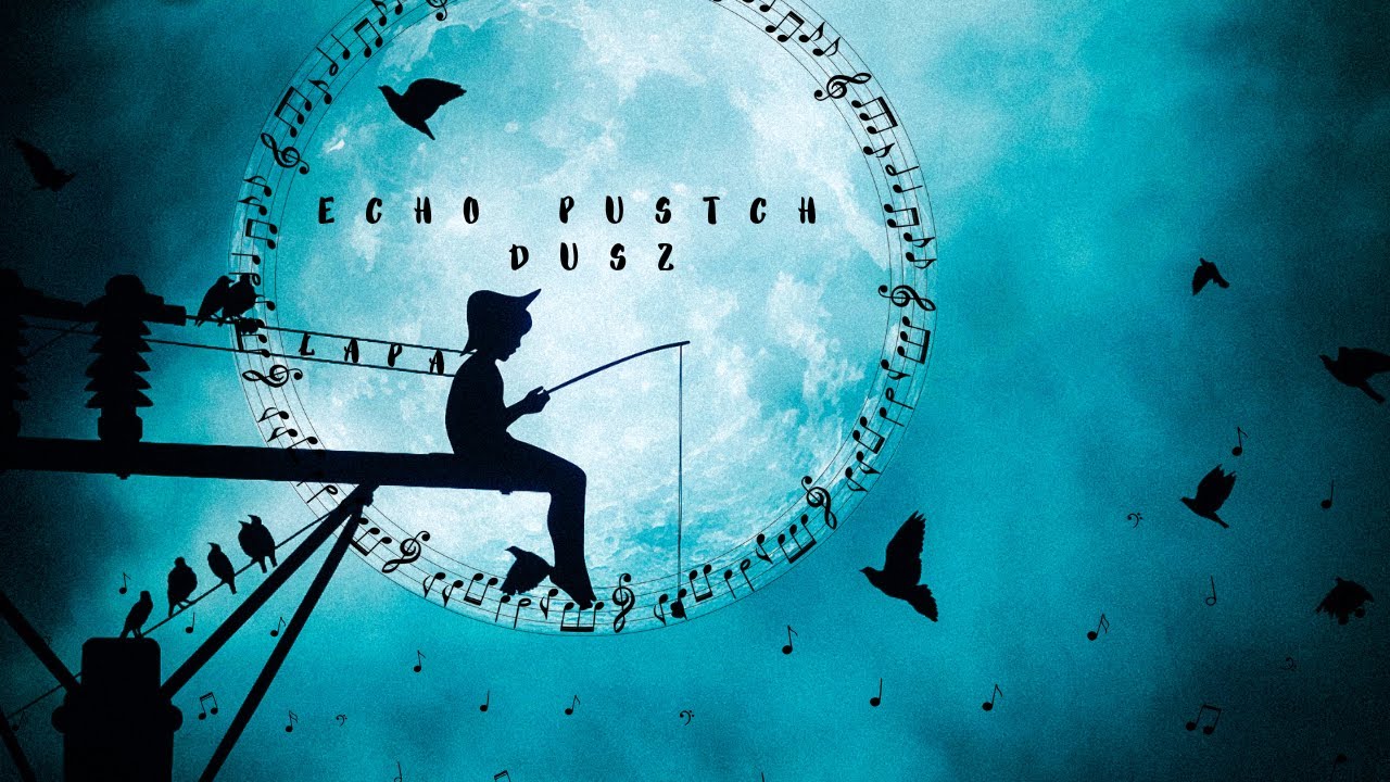 Łapa - Echo pustych dusz