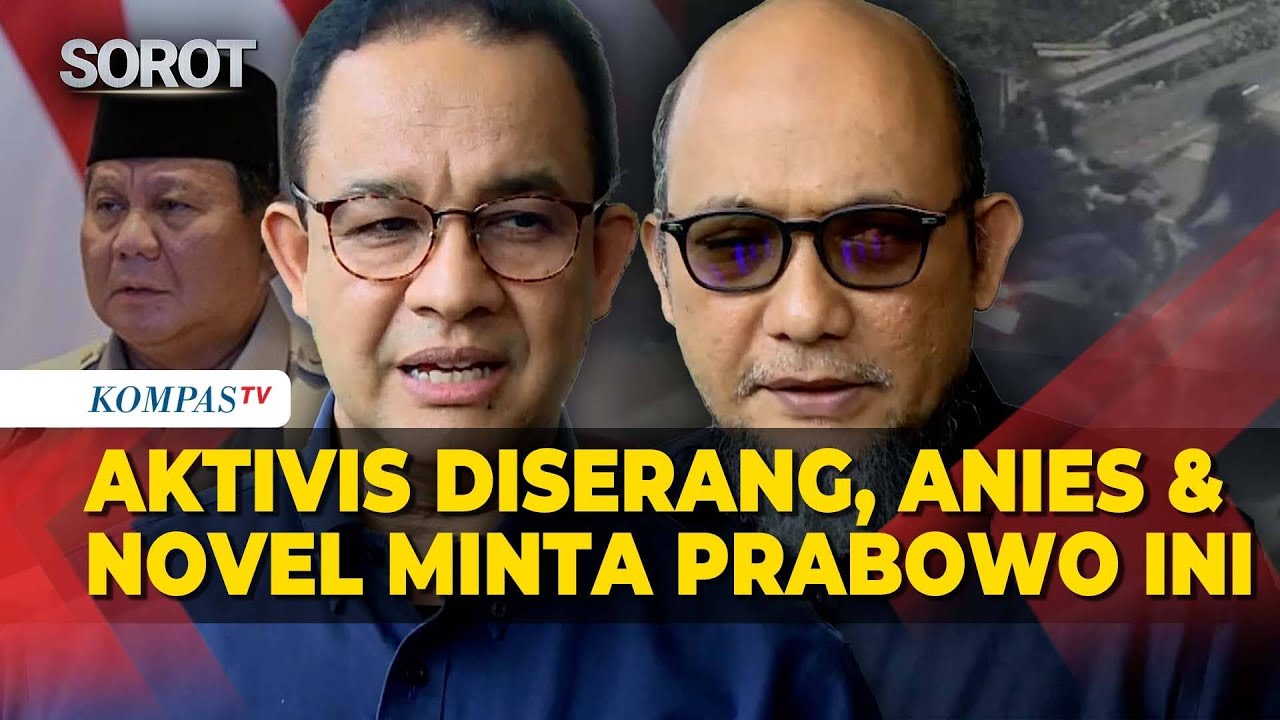 Serangan ke Aktivis KontraS, Anies dan Novel Minta Presiden Prabowo Turun Tangan