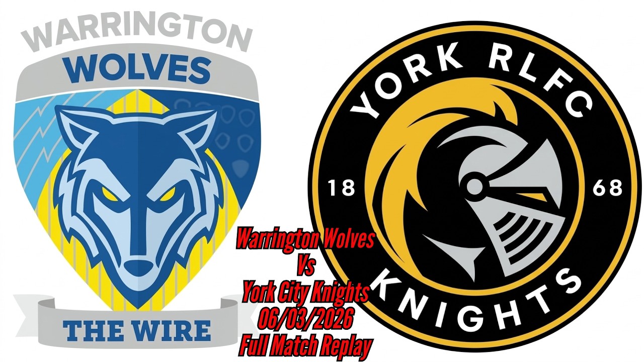 Warrington Wolves Vs York City Knights Full Match Replay 06/03/2026