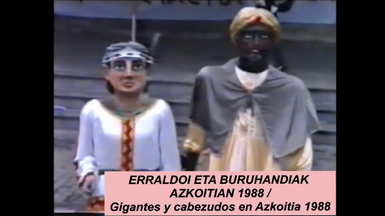 Erraldoi eta buruhandiak Azkoitian - Gigantes y cabezudos en Azkoitia | 1988