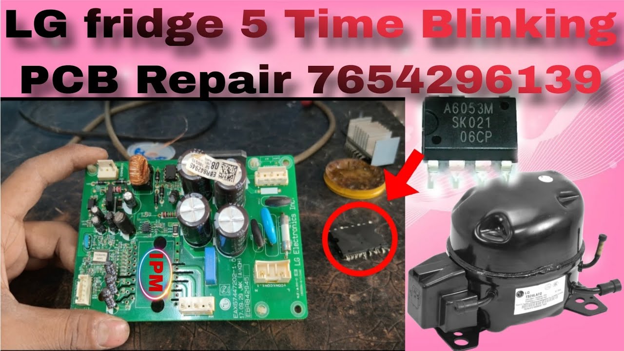 LG single door fridge 5 Time Blinking PCB Repair//Lg 6 Time Blinking PCB Repair Lg fridge Ehsan PCB#
