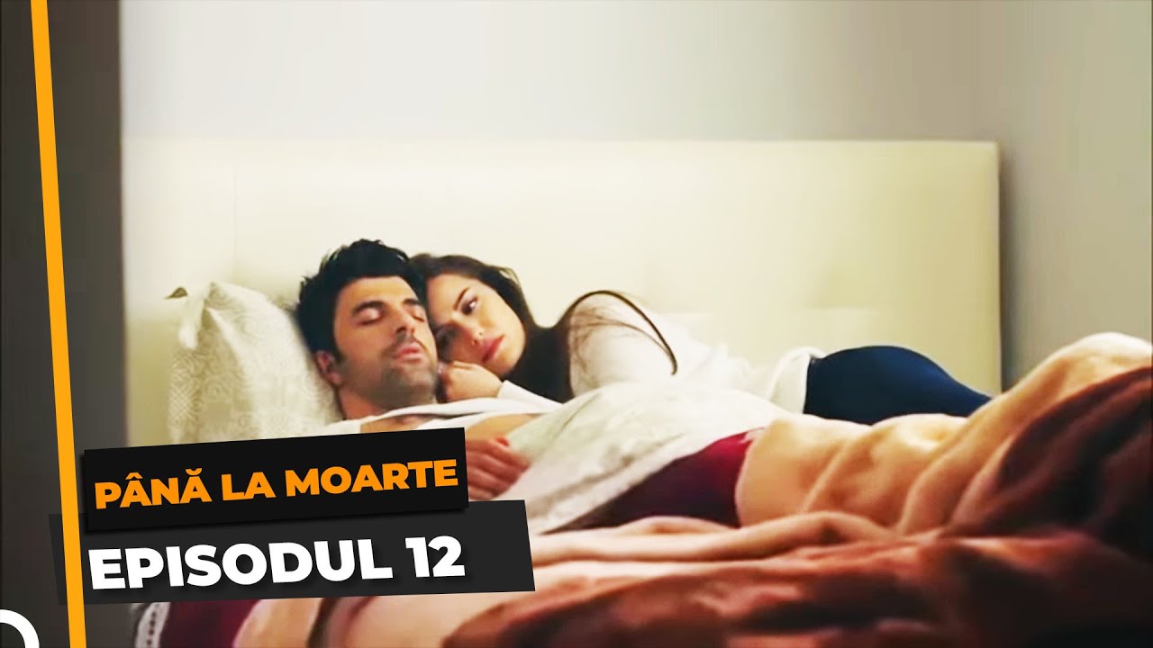 Până La Moarte 12. Episodul