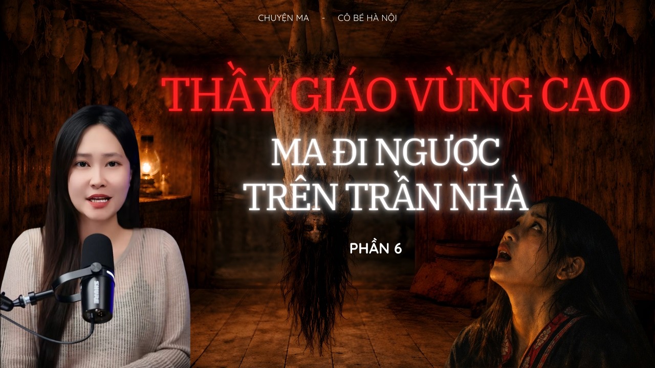 THẦY GIÁO GẶP MA VÙNG CAO || Dấu Chân Đi Ngược Trên Trần Nhà & Bí Ẩn Cái Chết Trong Tiệm Nail