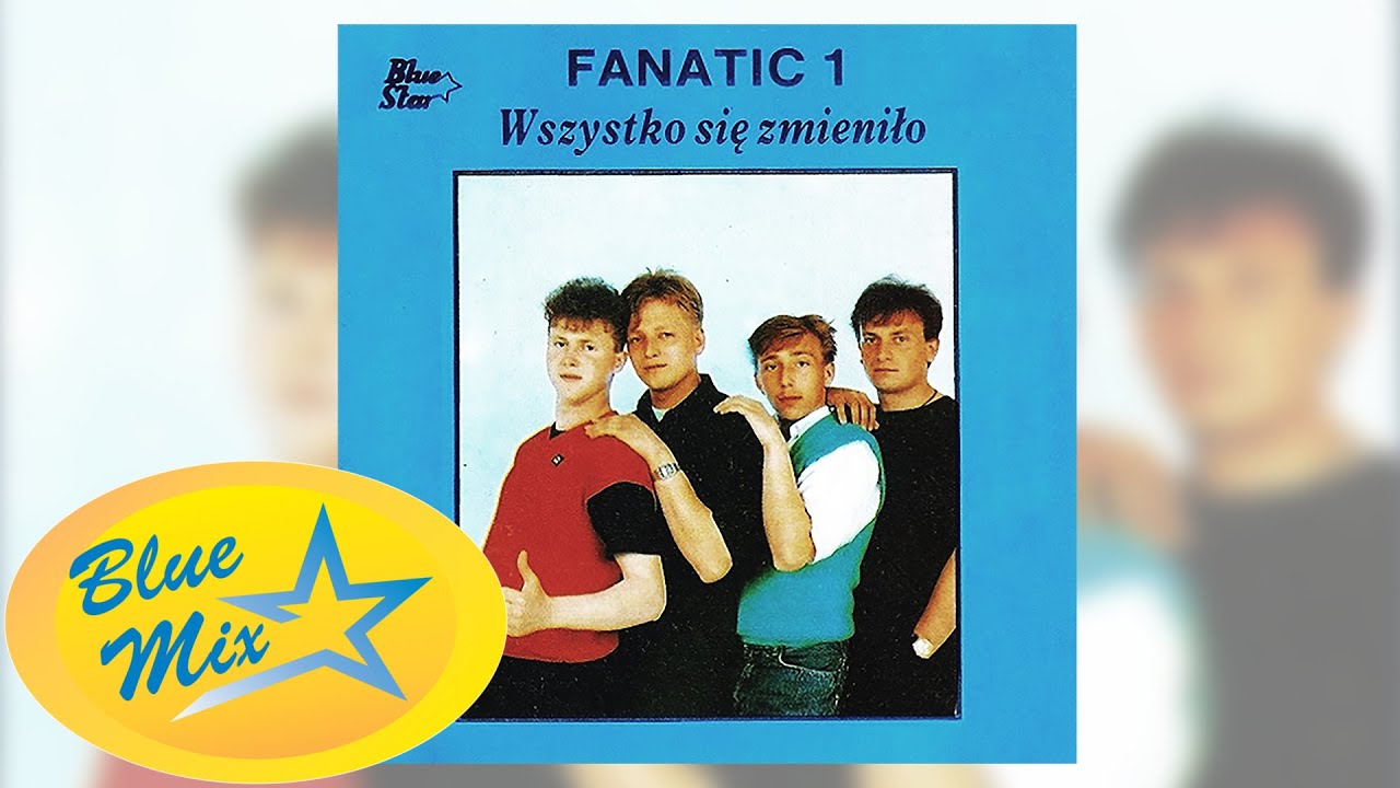 Fanatic - Wszystko się zmieniło