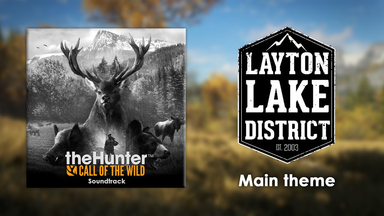 #06. Layton Lake District Main Theme – theHunter: Call of the Wild Soundtrack