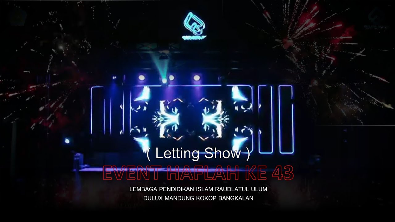 LIGHTING SHOW | Event Haflah ke-43. Lpi Rudma 