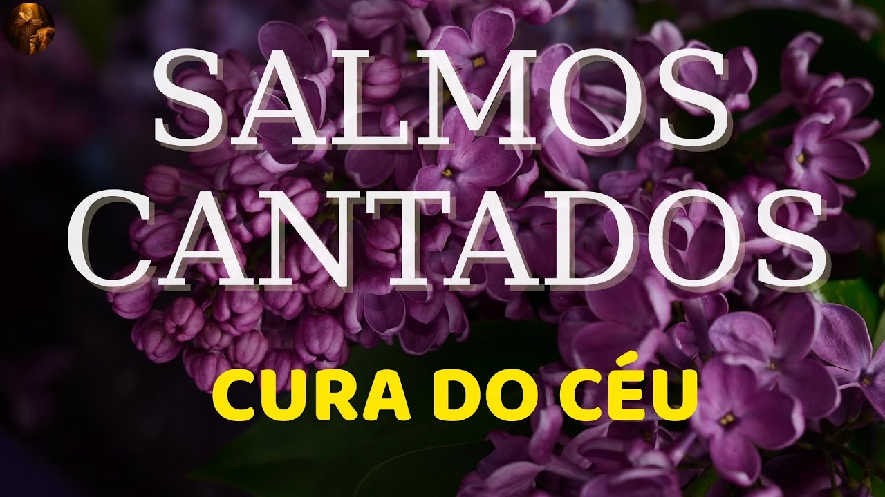 1 Hora de Salmos Cantados | Cura Que Vem do Céu Para Sua Alma