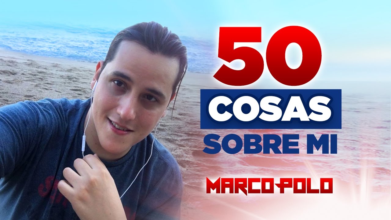 50 COSAS SOBRE MI / Marco Polo