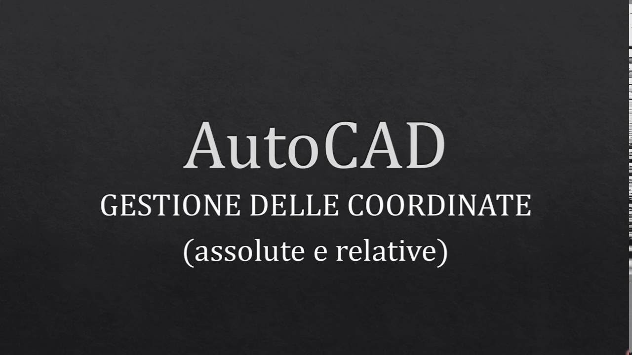 2 - Coordinate assolute e relative in Autocad