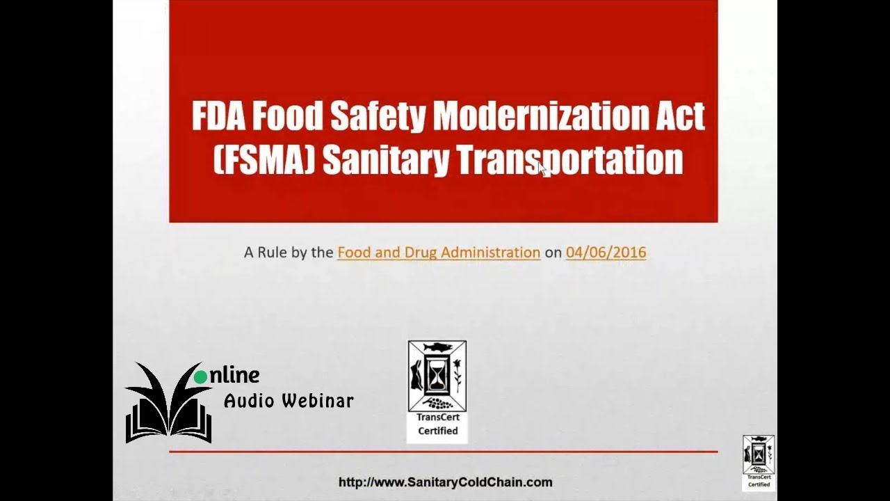 FDA Food Safety Modernization Act (FSMA) Rules on Sanitary Transportation of Human, and Animal Foods