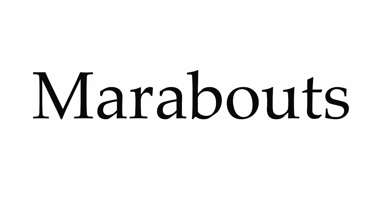 How to Pronounce Marabouts