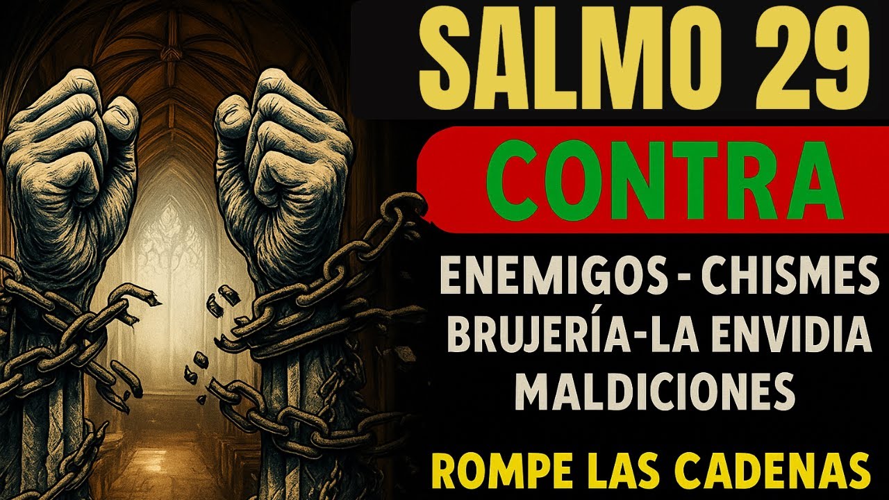 SALMO 29  PODEROSA ORACIÓN PARA DESTRUIR LA BRUJERÍA, EL MAL Y LOS ENEMIGOS 🙏