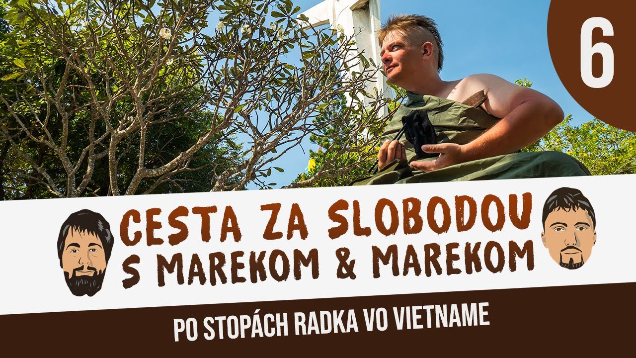Cesta za Slobodou s M&M - Po stopách Radka vo Vietname | 6