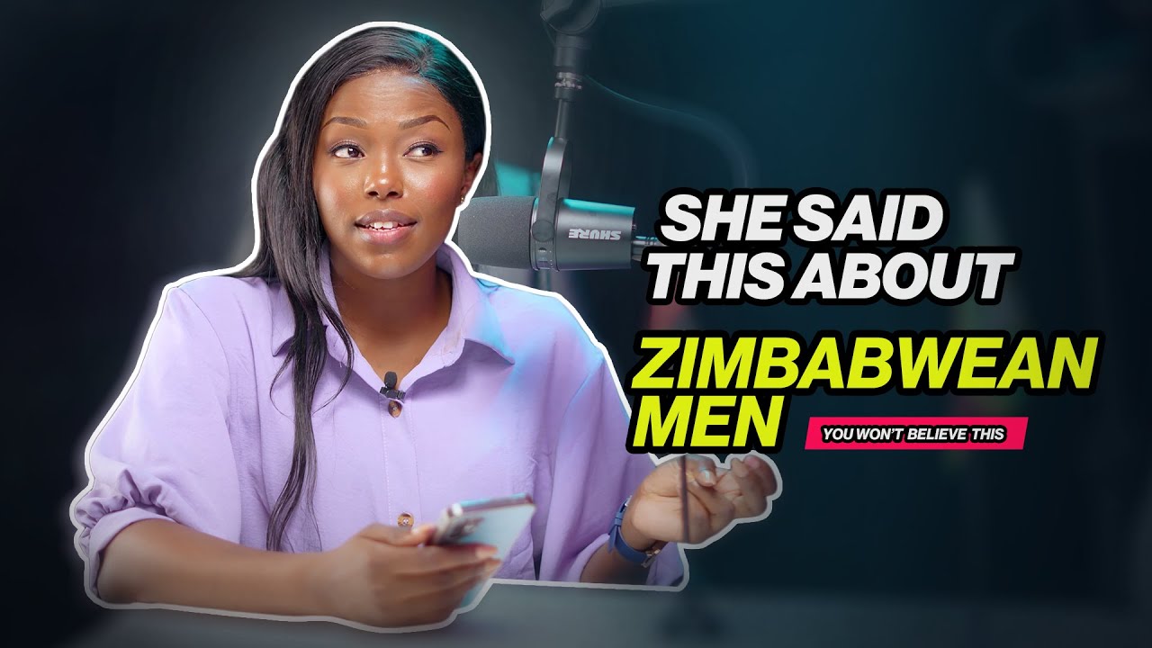 You Won’t believe what she said about Zimbabwean Men
