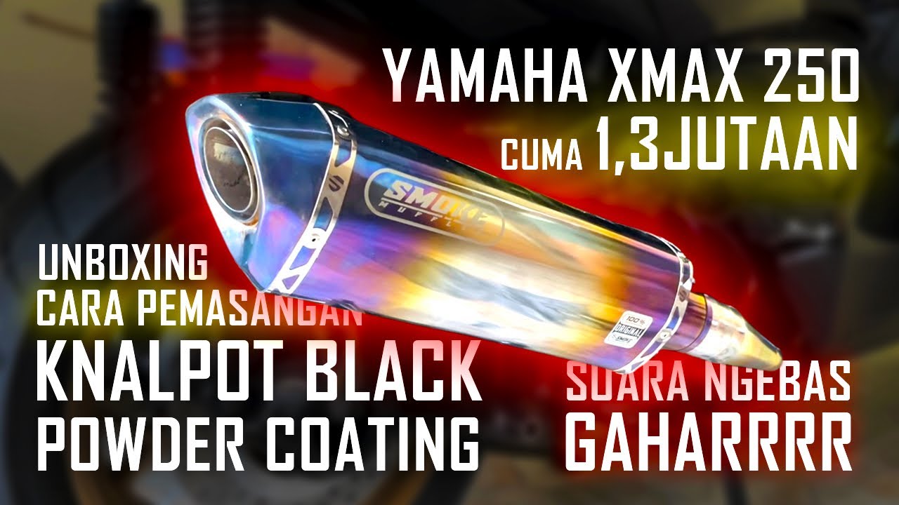 UNBOXING & CARA PEMASANGAN KNALPOT SMOKE MUFFLER YAMAHA XMAX 250