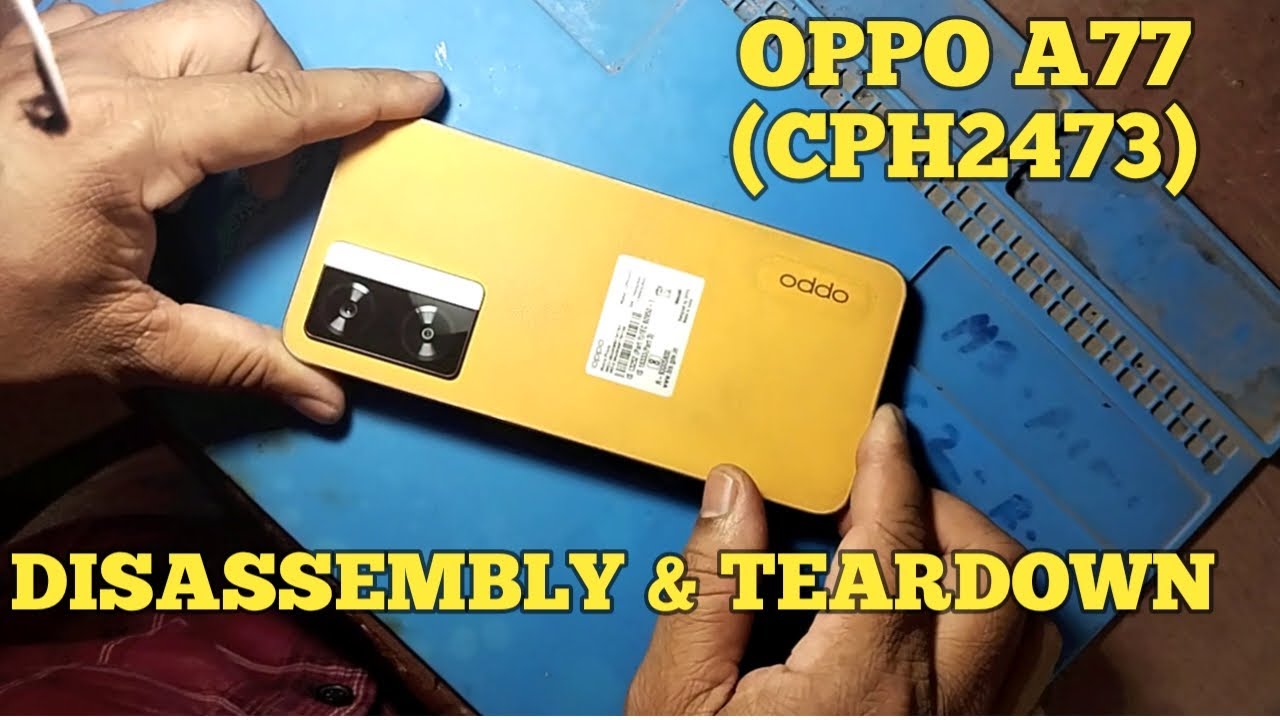 Oppo A77 (CPH2473) Disassembly & Teardawn ! 2023