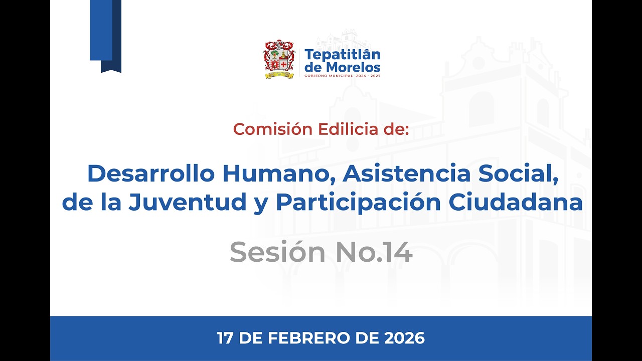 2026 02 17 Desarrollo Humano, Asistencia Social, de la Juventud y Participación Ciudadana #14