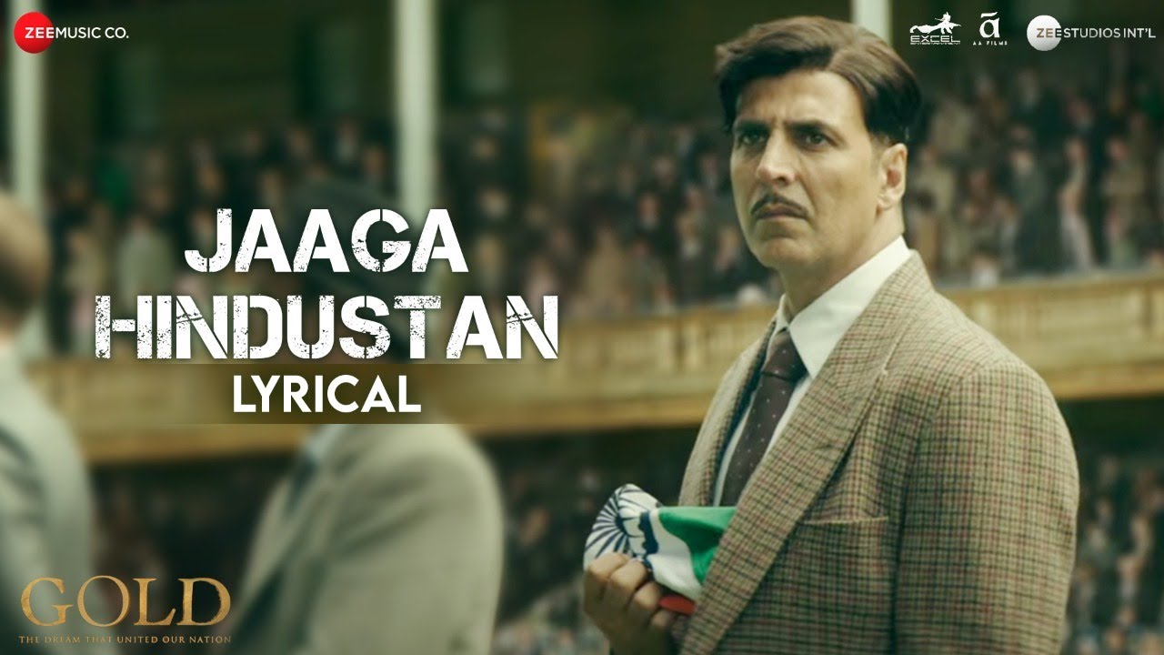 Jaaga Hindustan - Lyrical | Gold |  Akshay Kumar | Sachin - Jigar | Divya Kumar | Javed Akhtar