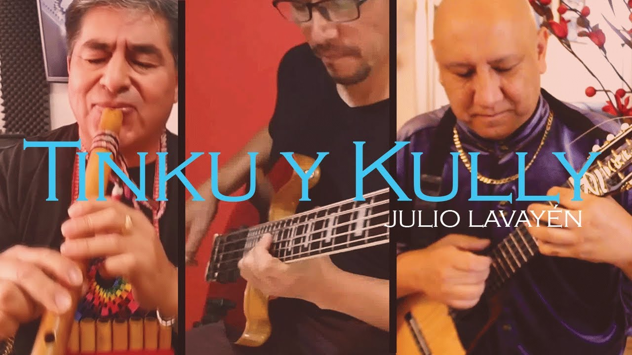 TINKU Y KULLY (TROTE) DE JULIO LAVAYÉN / BASS - CHARANGO - QUENA - ZAMPOÑA