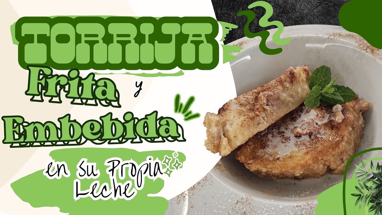 Torrija Frita y Embebida en su Propia Leche