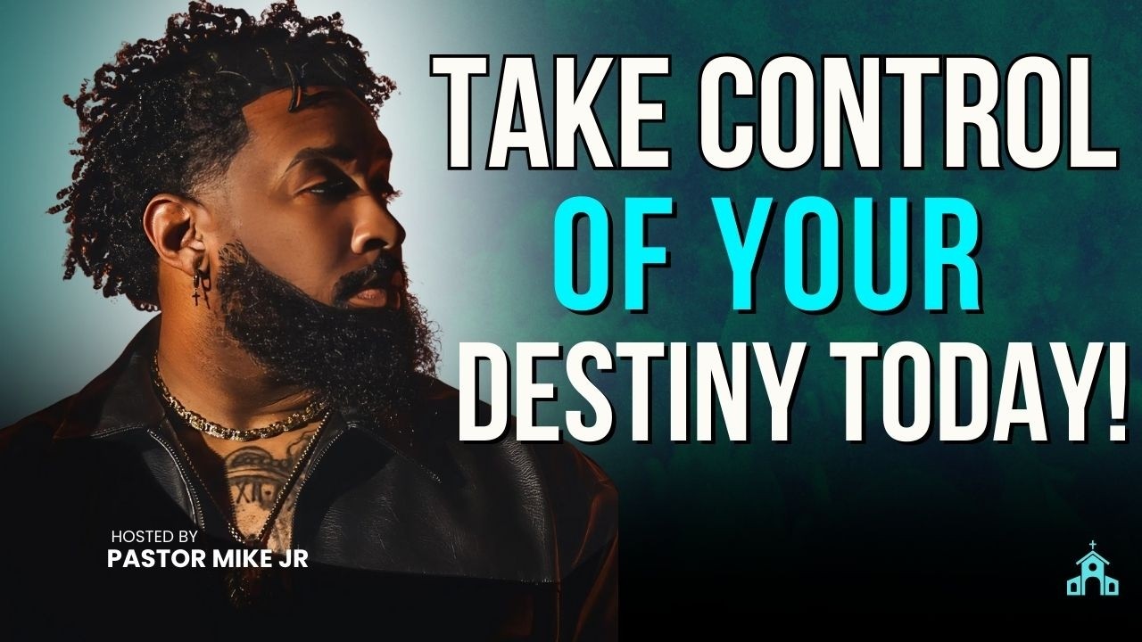 What’s Holding You Back? Take Control of Your Destiny | Pastor Mike Jr