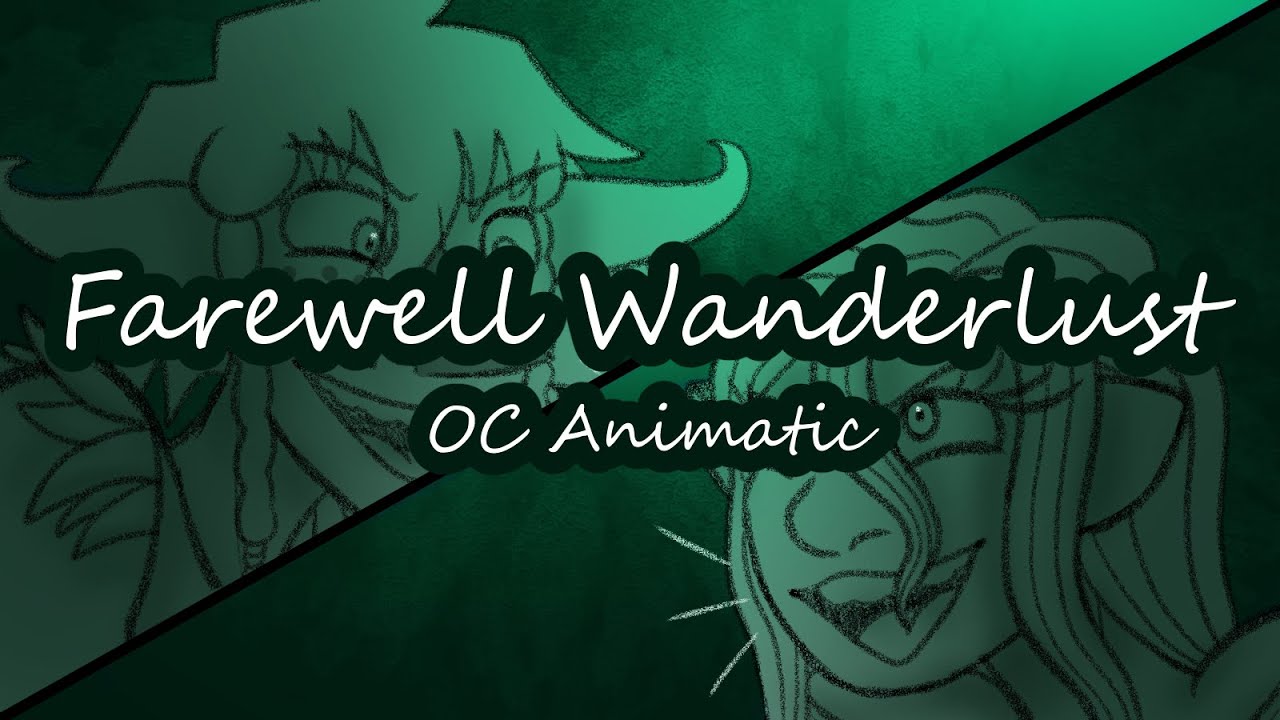 Farewell Wanderlust - OC Animatic [[FLASHING WARNING]]