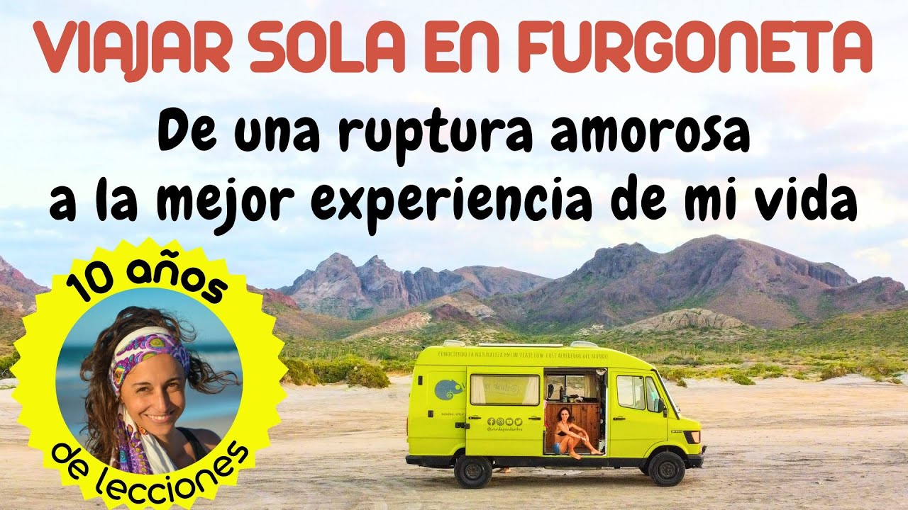 🙋🏻&zwj;♀️🚐 VIAJAR SOLA EN FURGONETA sin planificarlo: 10 a&ntilde;os de lecciones para toda la vida💥
