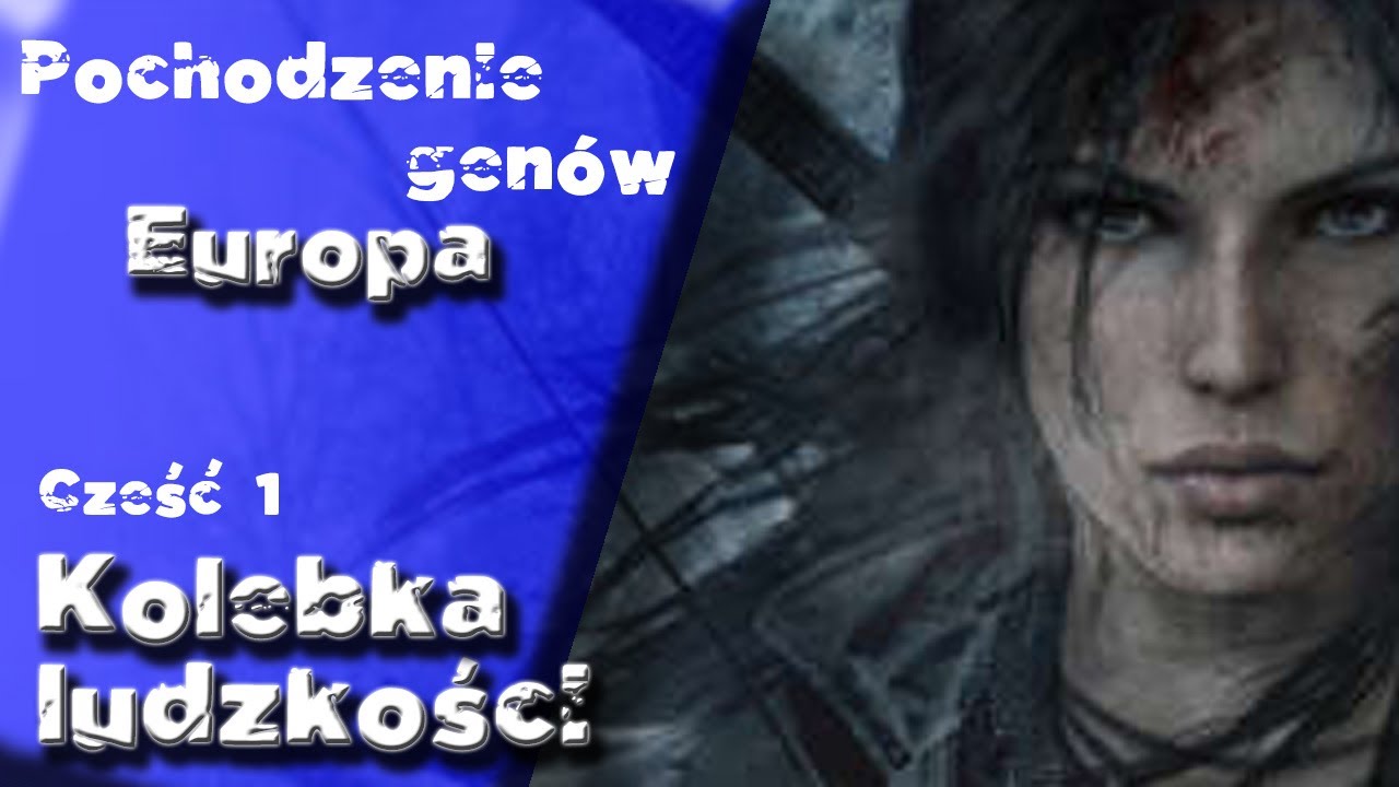 Kolebka ludzkości Europa?  Pochodzenie Gen&oacute;w Europa Część 1