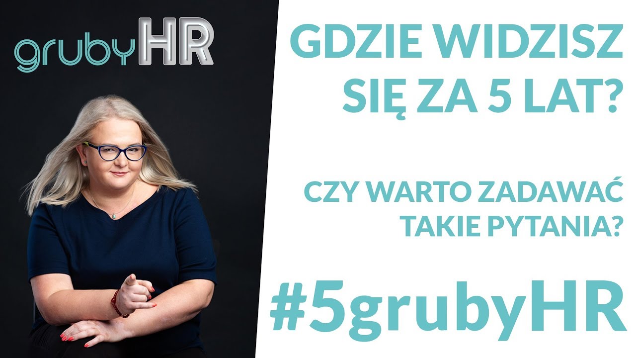 Gdzie widzisz się za 5 lat? Pytania na rozmowie kwalifikacyjnej.