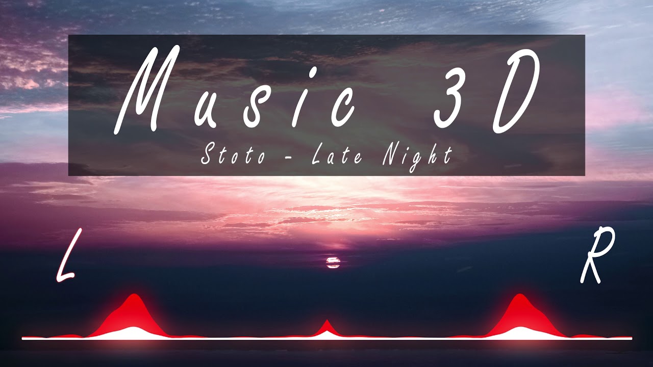 [Stereo Bass] Stoto - Late Night (3D Release)