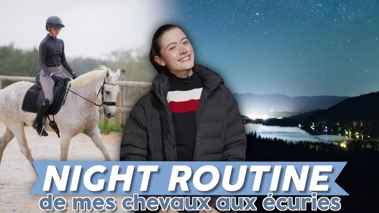MA NIGHT ROUTINE AUX ÉCURIES 🌝  les coulisses de notre quotidien #equitation
