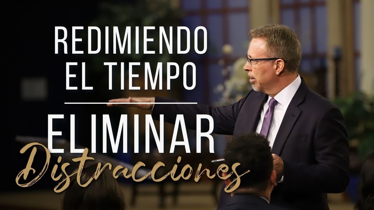Redimiendo el Tiempo_Eliminar Distracciones // 1 de Marzo del 2026 // Pastor Jay Eberly