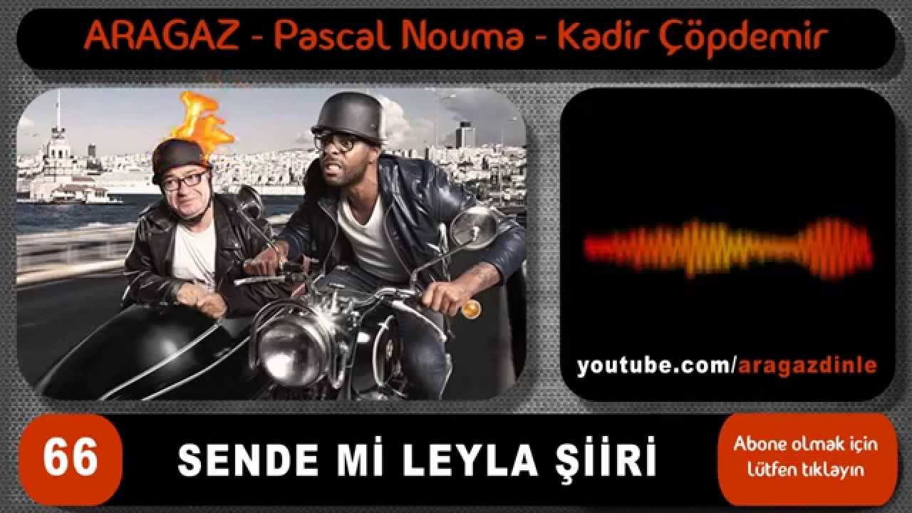 66 - Sende mi Leyla Şiiri - Aragaz Kadir Çöpdemir