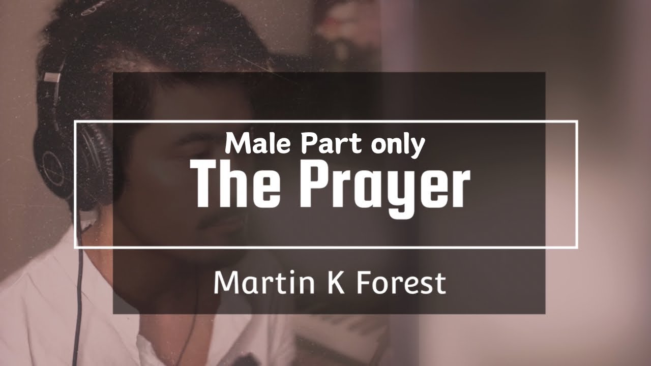 The Prayer Male part / Martin K Forest /Celine Dion and Andrea Bocelli