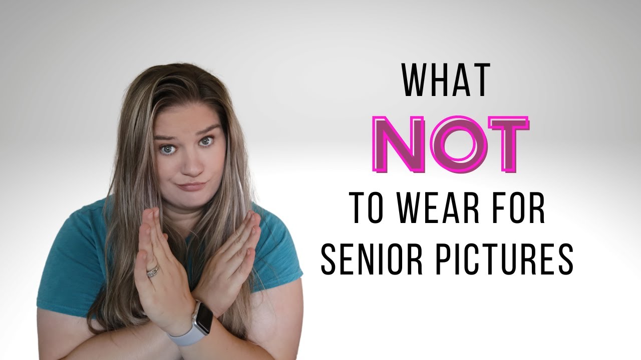 What Not To Wear For Senior Pictures