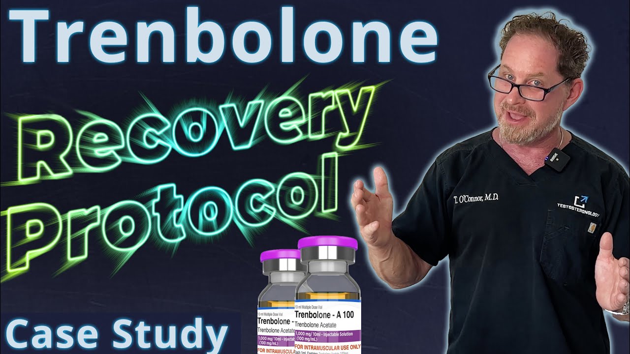 Trenbolone Recovery Protocol - Doctor's Case Study